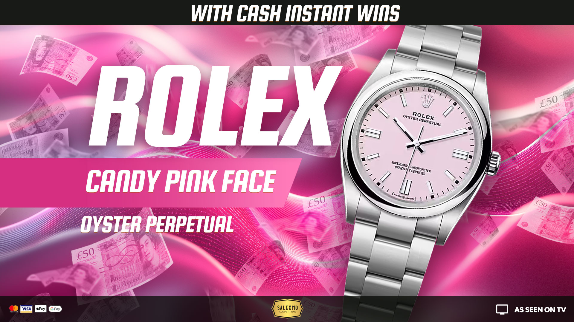 ROLEX WATCH OR £4500 CASH ALTERNATIVE PLUS CASH INSTANT WINS 11/3/26