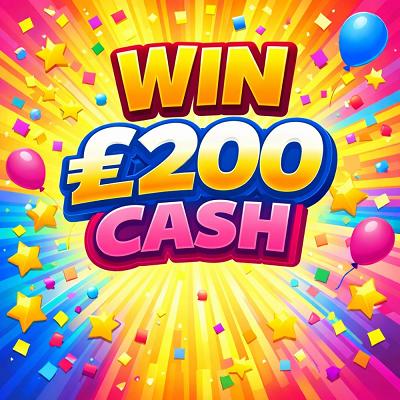 £200 CASH WIN 