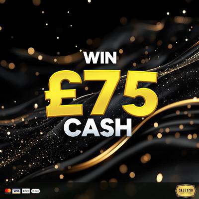 £75 CASH WIN