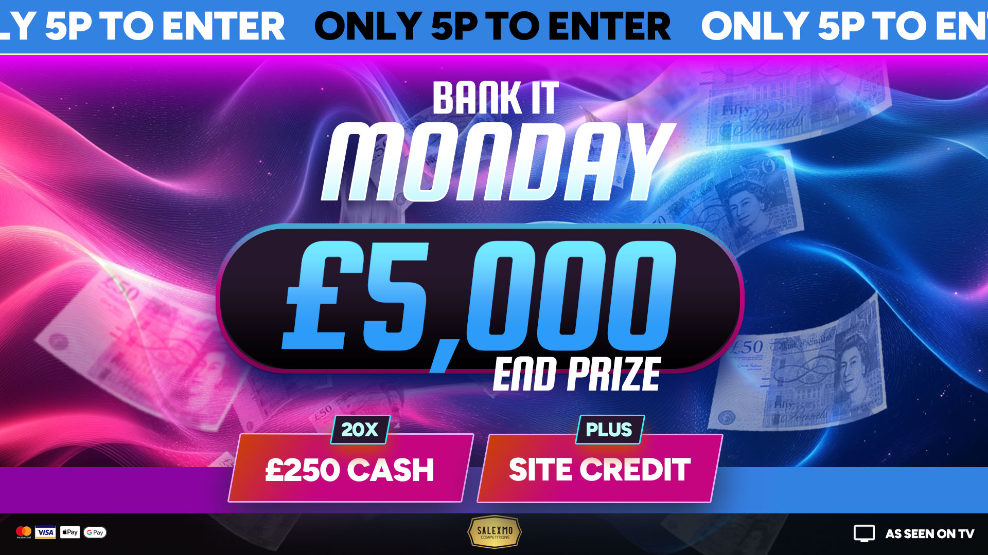 BANK IT MONDAY £5000 CASH END PRIZE, PLUS INSTANT WINS 6/4/26