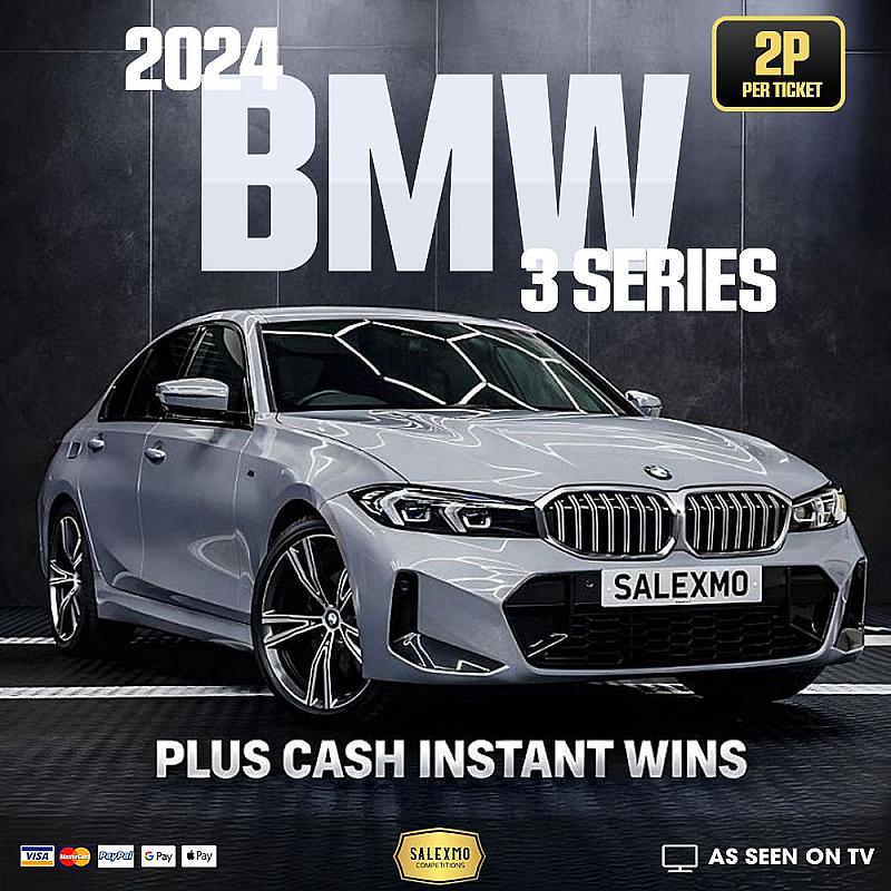 2024 REG BMW 3 SERIES FOR 2P PER TICKET PLUS CASH INSTANT WINS 27/4/26