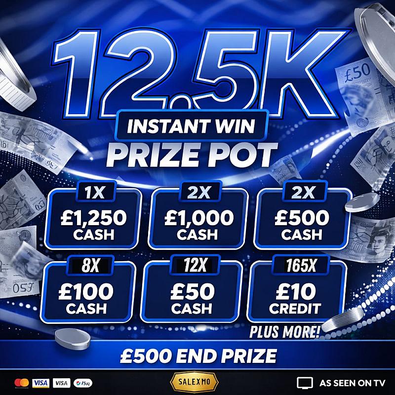 £12,500 INSTANT WIN PRIZE POT, PLUS A  £500 CASH END PRIZE 9/4/26