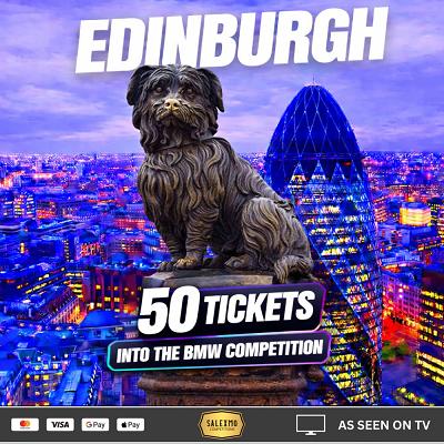 YOU FOUND EDINBURGH  YOU WIN 50 TICKETS INTO THE BMW CAR COMP 