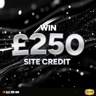 YOU WIN £250 SITE CREDIT 
