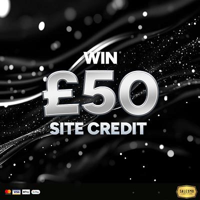 YOU WIN £50 SITE CREDIT 
