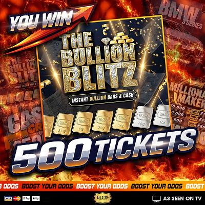 500 TICKETS INTO THE BULLION COMP 