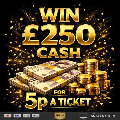 WIN £250 CASH FOR JUST 5P 11/4/26