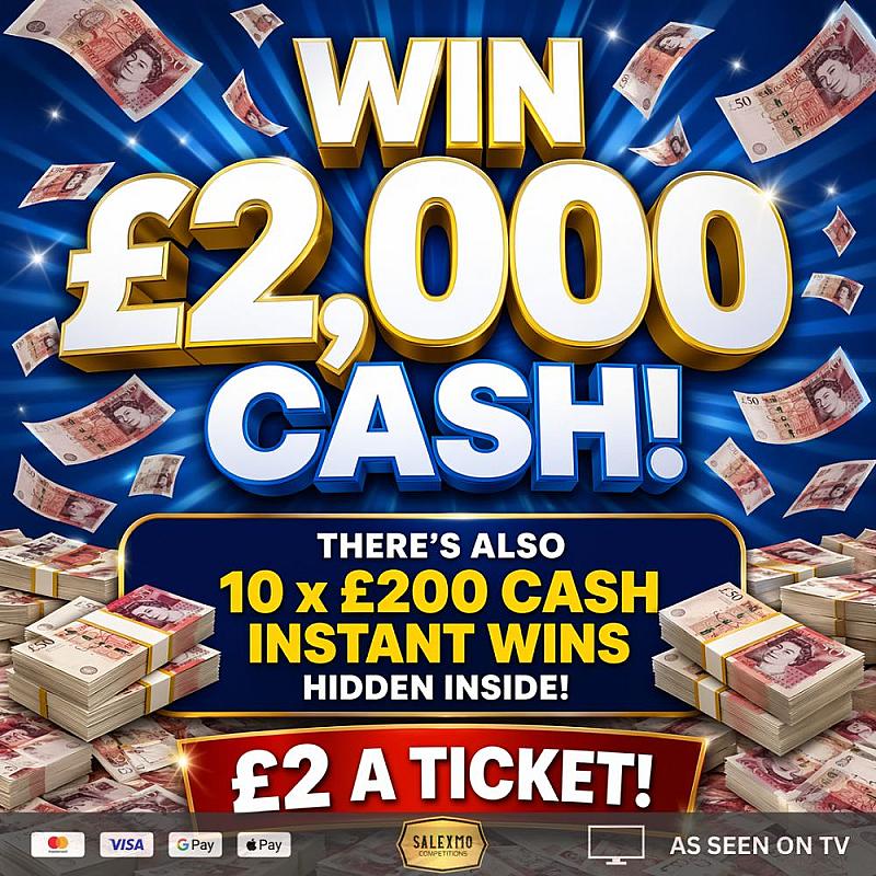 £2000 CASH PLUS 10 X £200 CASH INSTANT WINS 12/5/26