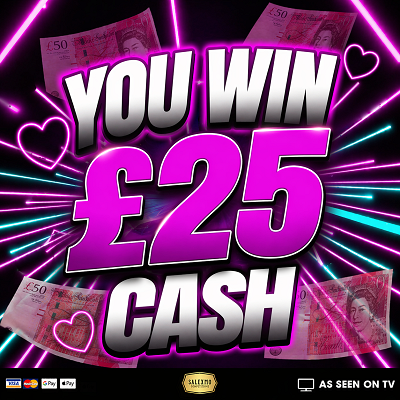 YOU WIN £25 CASH 