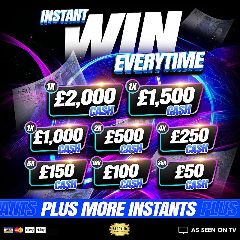 INSTANT WIN EVERYTIME, PLUS £1000 CASH END PRIZE 24/5/26