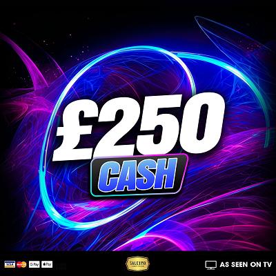 £250 CASH 
