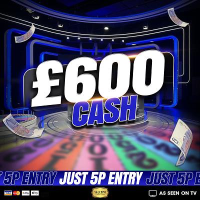 £600 CASH WIN 