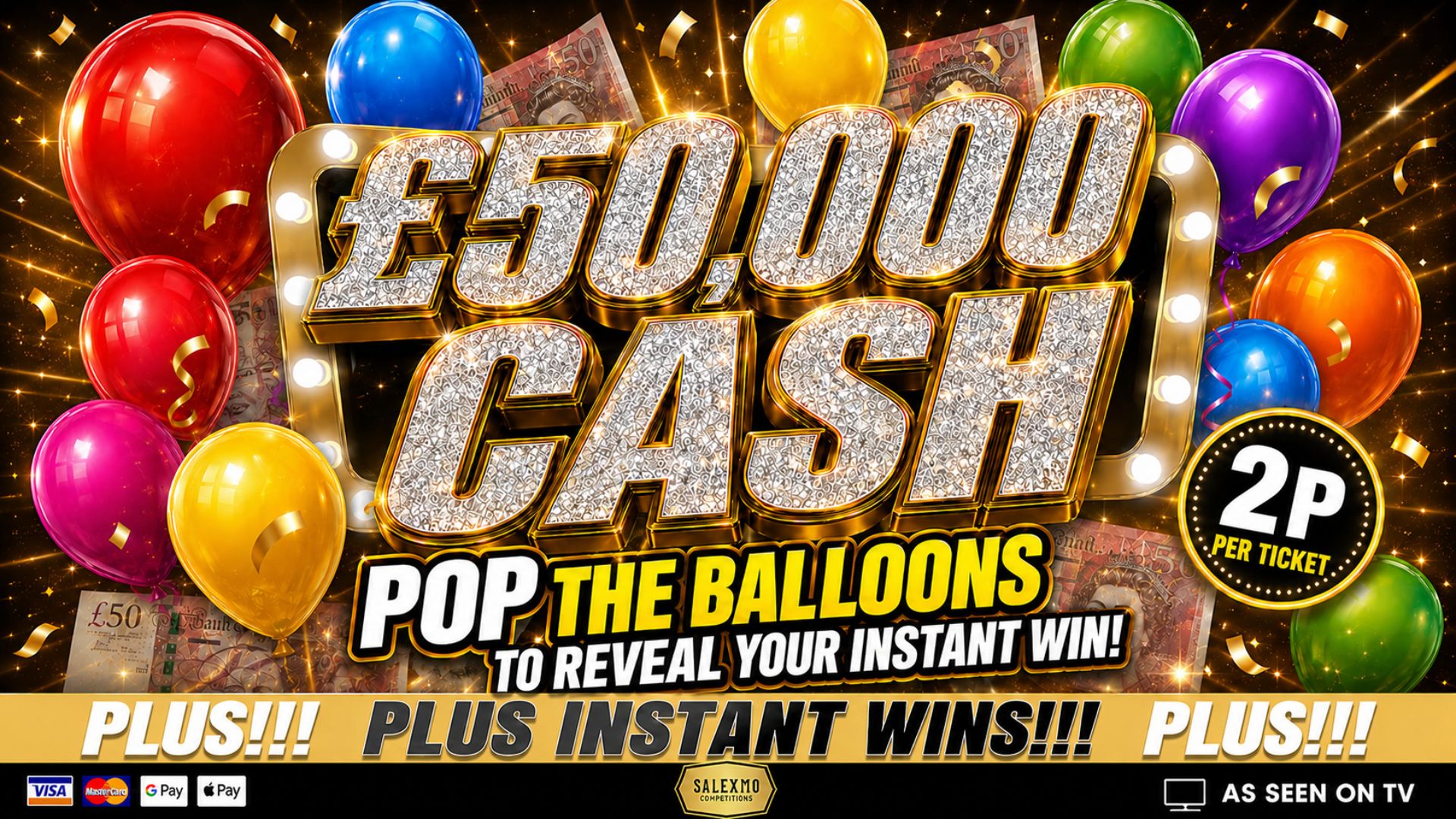 WIN £50,000 CASH FOR 2P, PLUS INSTANT WINS 20/7/26