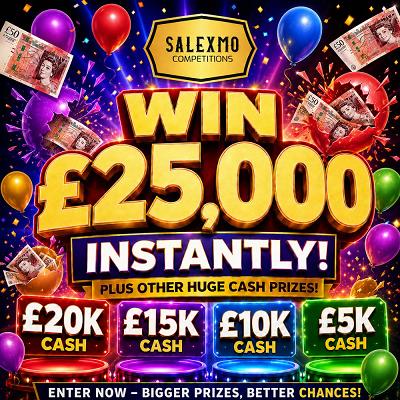 WIN £25,000 INSTANTLY 28/8/26