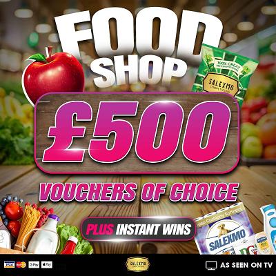 £500 FOOD SHOPPING VOUCHER OF YOUR CHOICE PLUS INSTANT WINS 15/7/26
