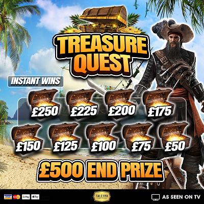 TREASURE QUEST £500 END PRIZE PLUS INSTANT CASH WINS 13/7/26