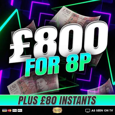 £800 MAIN PRIZE PLUS £80 CASH INSTANT WINS FOR JUST 8P, 25/8/25