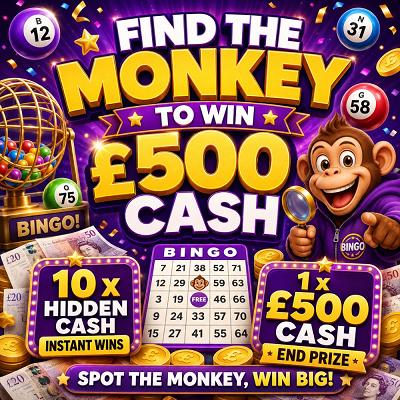FIND THE MONKEY TO WIN BIG, £500 CASH END PRIZE 3/9/26