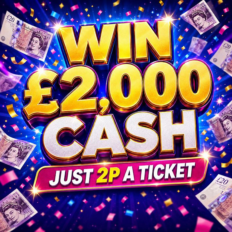 £2,000 CASH PRIZE FOR JUST 2P A TICKET 4/9/26