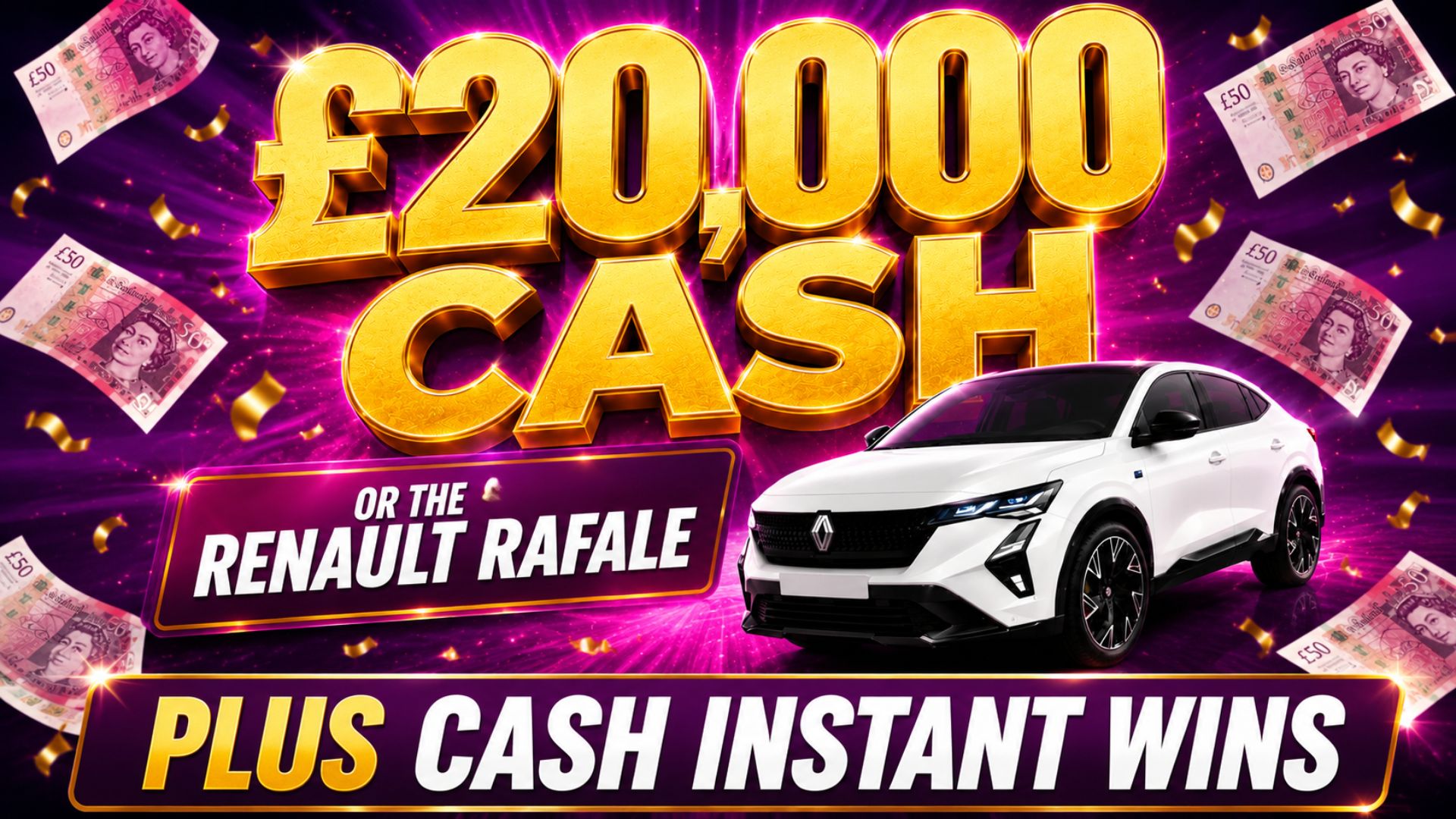 2025 RENAULT RAFALE , PLUS £10K INSTANT WINS 31/7/26