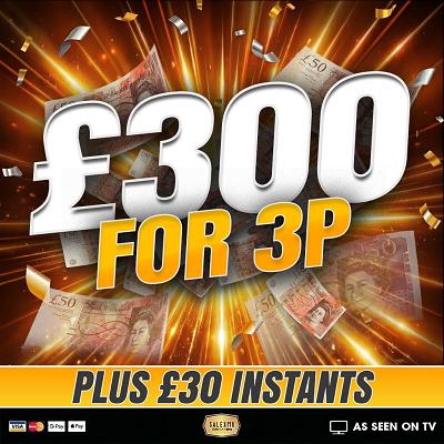 £300 CASH FOR 3P, PLUS CASH INSTANT WINS 11/9/26