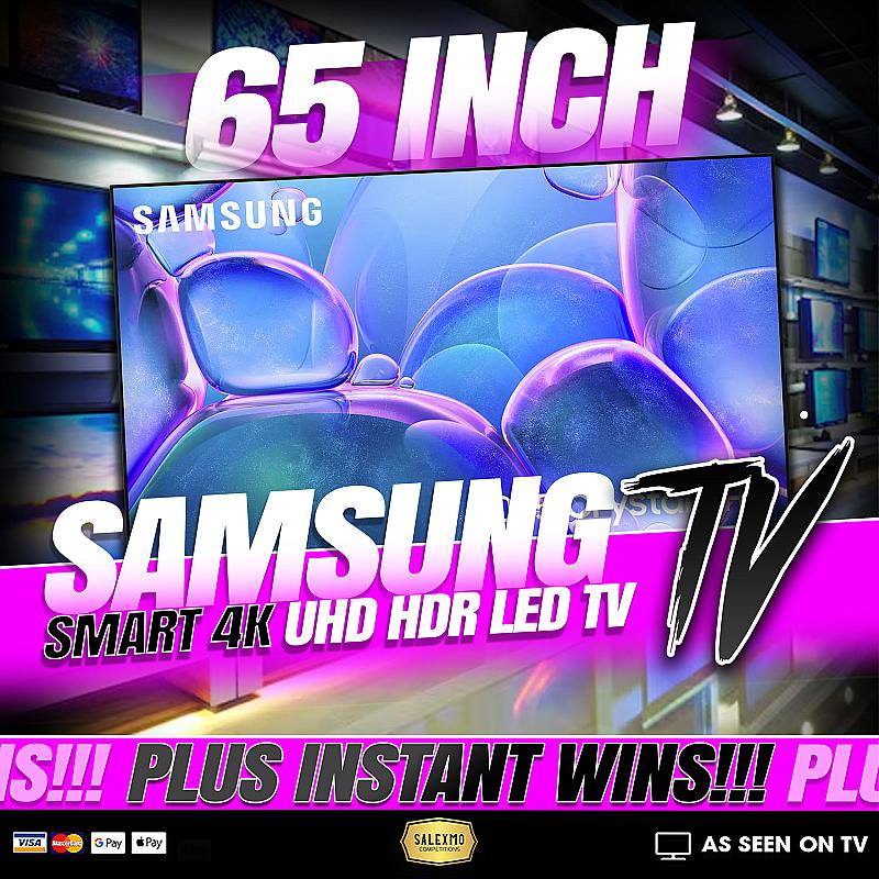 SAMSUNG 65 INCH TV, PLUS CASH INSTANT WINS 9/9/26