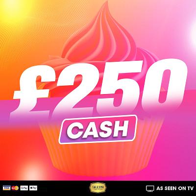 £250 CASH
