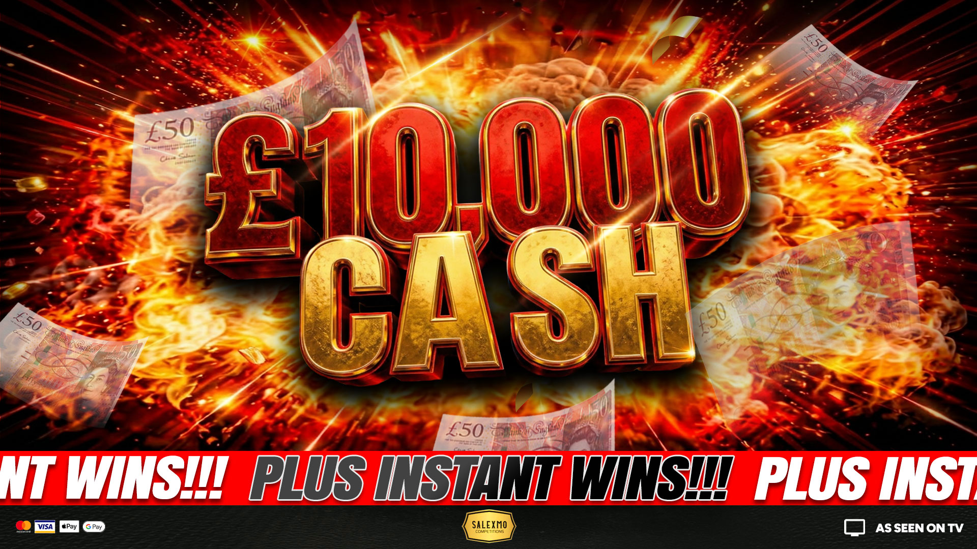 £10,000 CASH MAIN DRAW, PLUS £10,000 CASH INSTANT WINS 8/10/26