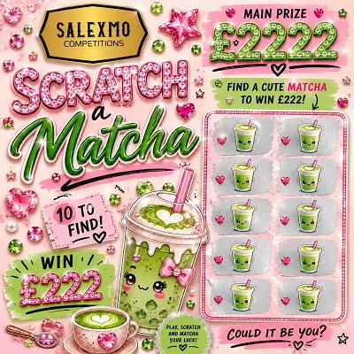 SCRATCH A MATCHA £2,222 END PRIZE 30/9/26