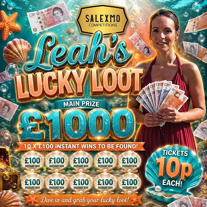 LEAH'S LOOT £1,000 CASH END PRIZE, PLUS CASH INSTANT WINS 13/10/26