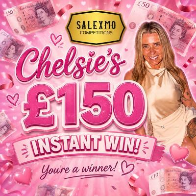 YOU FOUND CHELSIE, WELL DONE £150 CASH INSTANT WIN 