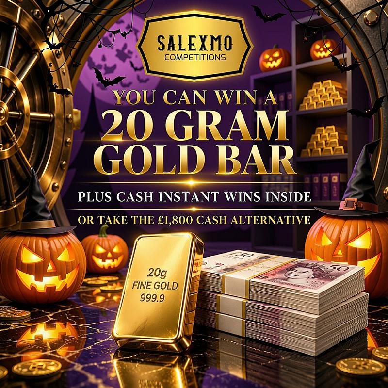 20G GOLD BAR OR £1800 CASH, PLUS INSTANT WINS 26/10/26