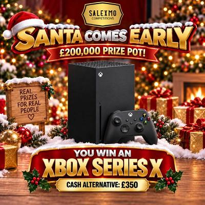 🎄 XBOX SERIES X OR £350 CASH ALTERNATIVE 🎁