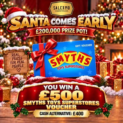 🎁 £500 SMYTHS TOYS SUPERSTORE VOUCHER OR £400 CASH ALTERNATIVE 🎅