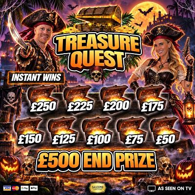 TREASURE QUEST £500 END PRIZE PLUS INSTANT CASH WINS 23/10/26